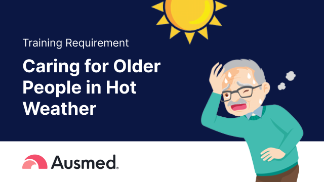 Training Requirement: Caring for Older People in Hot Weather