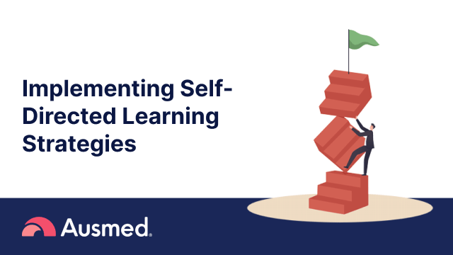 How Can I Implement Self-Directed Learning Strategies?